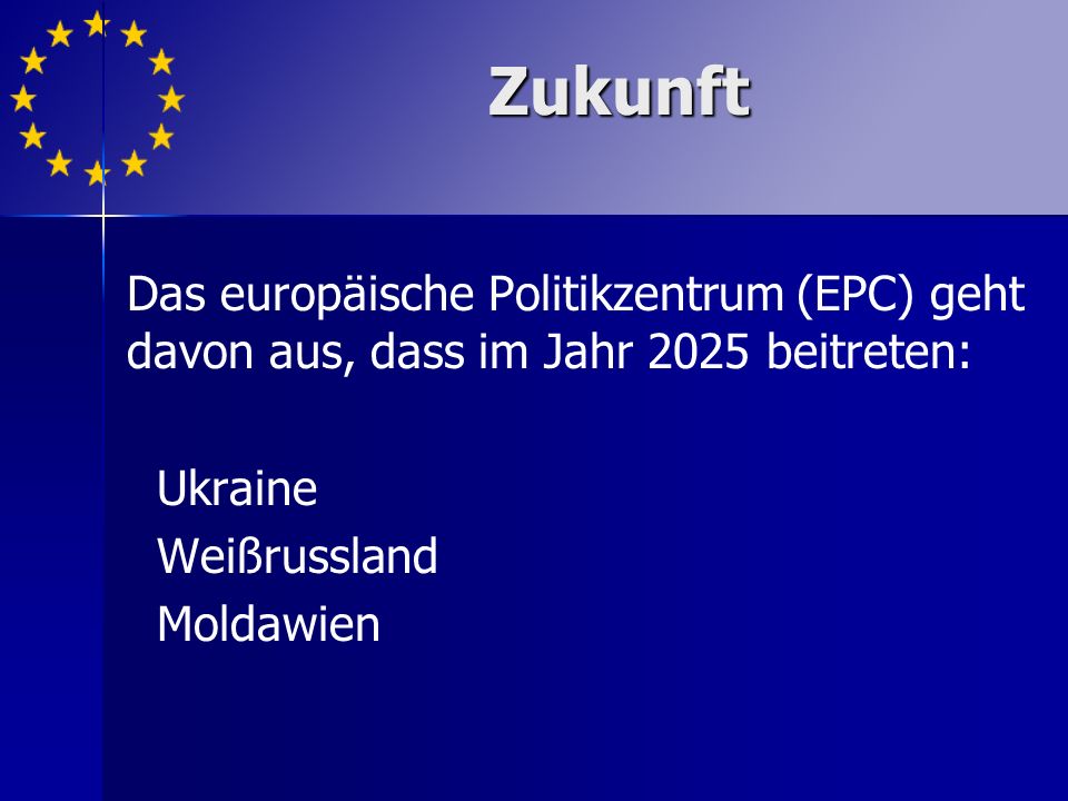Zukunft Das europäische Politikzentrum (EPC) geht davon aus, dass im Jahr 2025 beitreten: Ukraine.