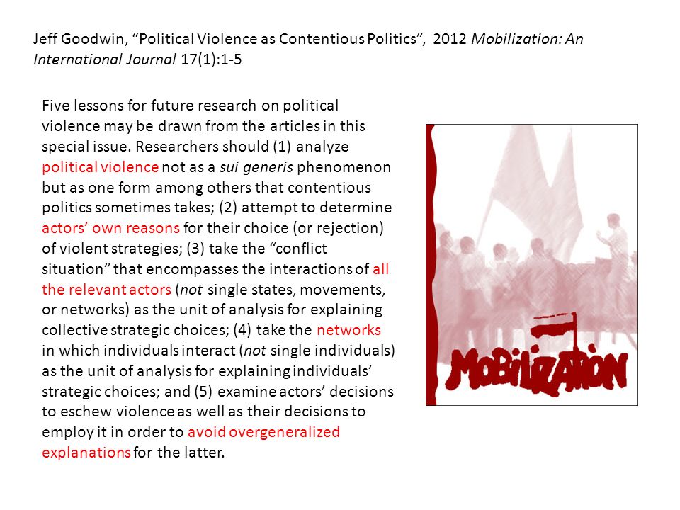 Jeff Goodwin, Political Violence as Contentious Politics , 2012 Mobilization: An International Journal 17(1):1-5