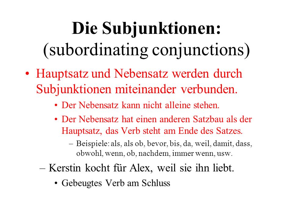 Die Subjunktionen: (subordinating conjunctions)