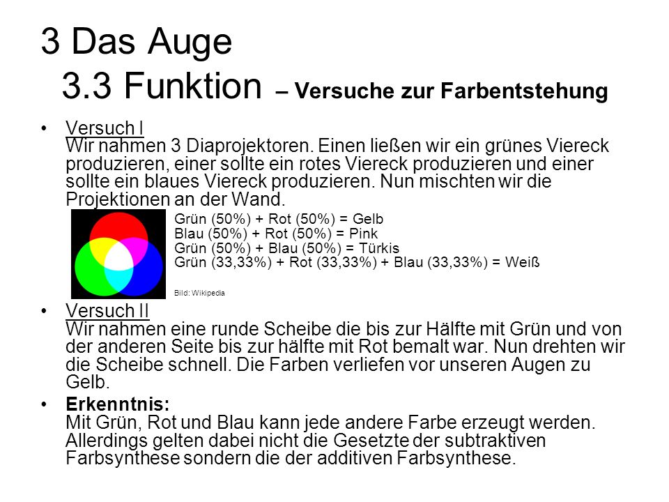 3 Das Auge 3.3 Funktion – Versuche zur Farbentstehung