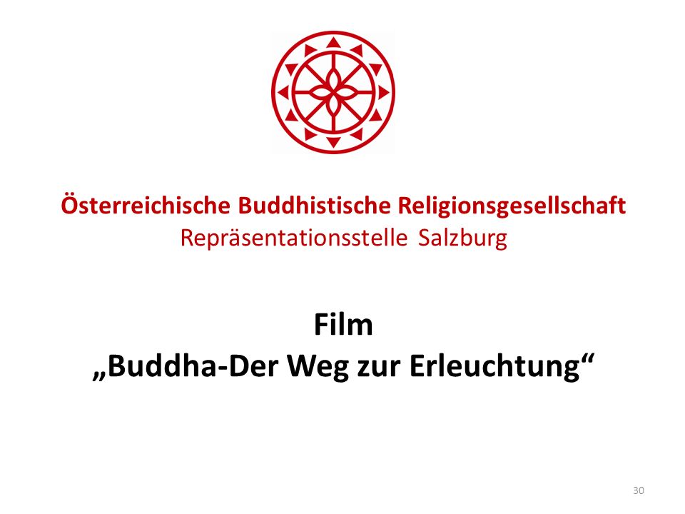 Österreichische Buddhistische Religionsgesellschaft Repräsentationsstelle Salzburg Film „Buddha-Der Weg zur Erleuchtung
