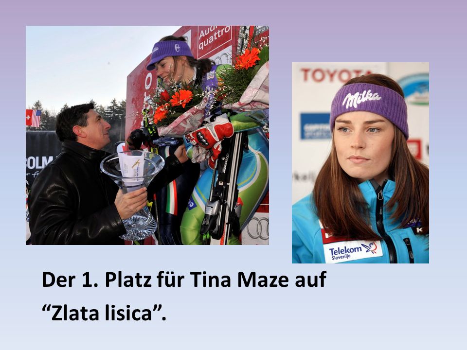 Der 1. Platz für Tina Maze auf Zlata lisica .