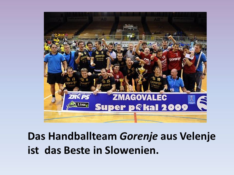 Das Handballteam Gorenje aus Velenje ist das Beste in Slowenien.