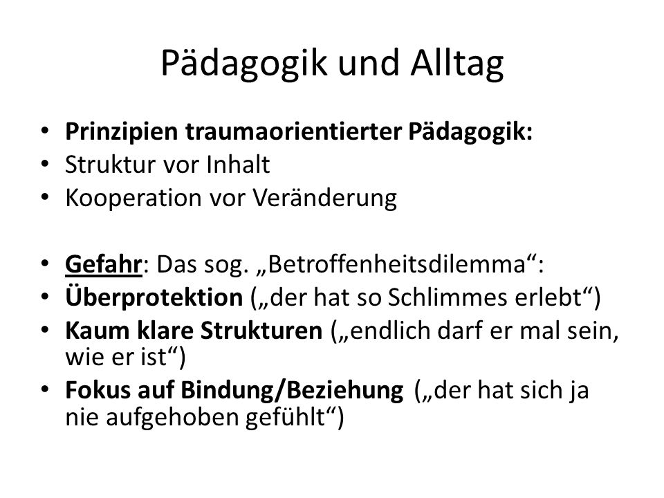 Pädagogik und Alltag Prinzipien traumaorientierter Pädagogik:
