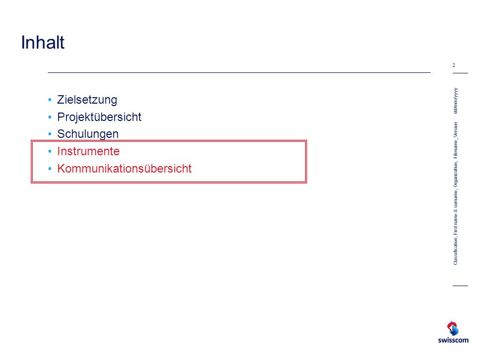 Inhalt Zielsetzung Projektübersicht Schulungen Instrumente