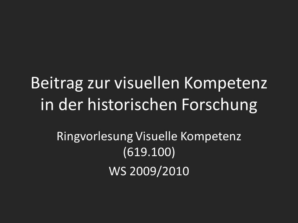 Beitrag zur visuellen Kompetenz in der historischen Forschung