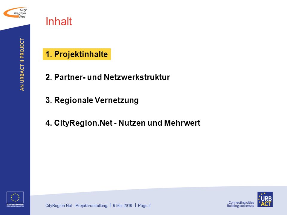 Inhalt 1. Projektinhalte 2. Partner- und Netzwerkstruktur