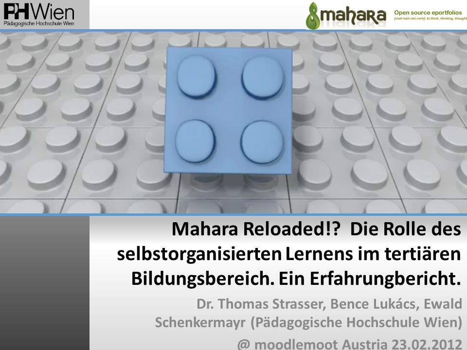 Mahara Reloaded! Die Rolle des selbstorganisierten Lernens im tertiären Bildungsbereich. Ein Erfahrungbericht.