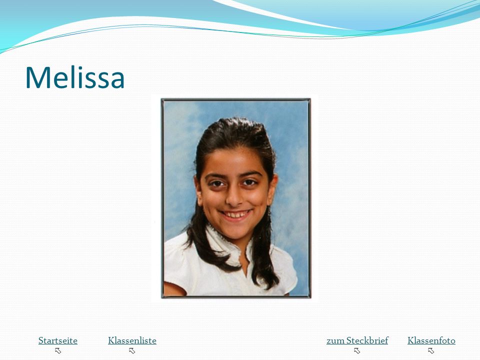 Melissa Startseite  Klassenliste zum Steckbrief Klassenfoto