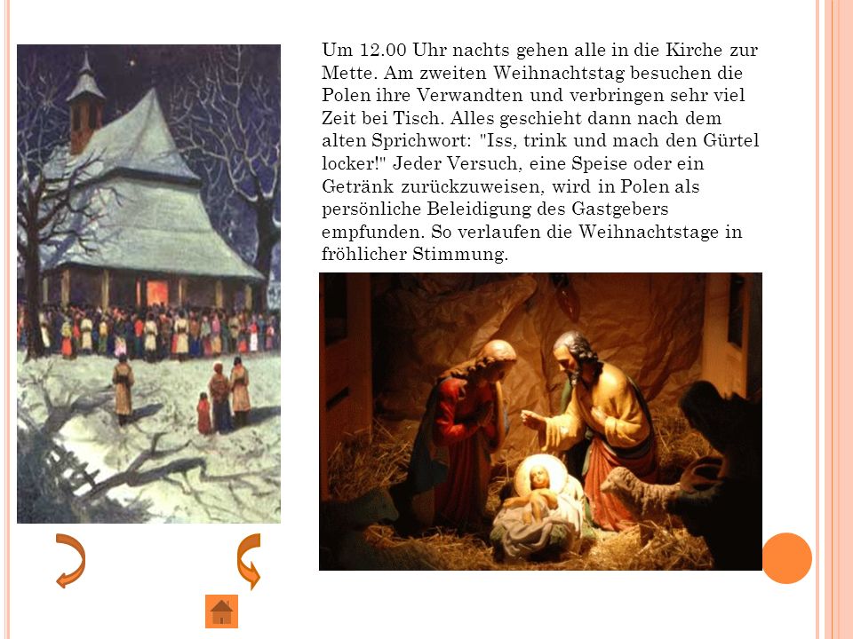 Um Uhr nachts gehen alle in die Kirche zur Mette
