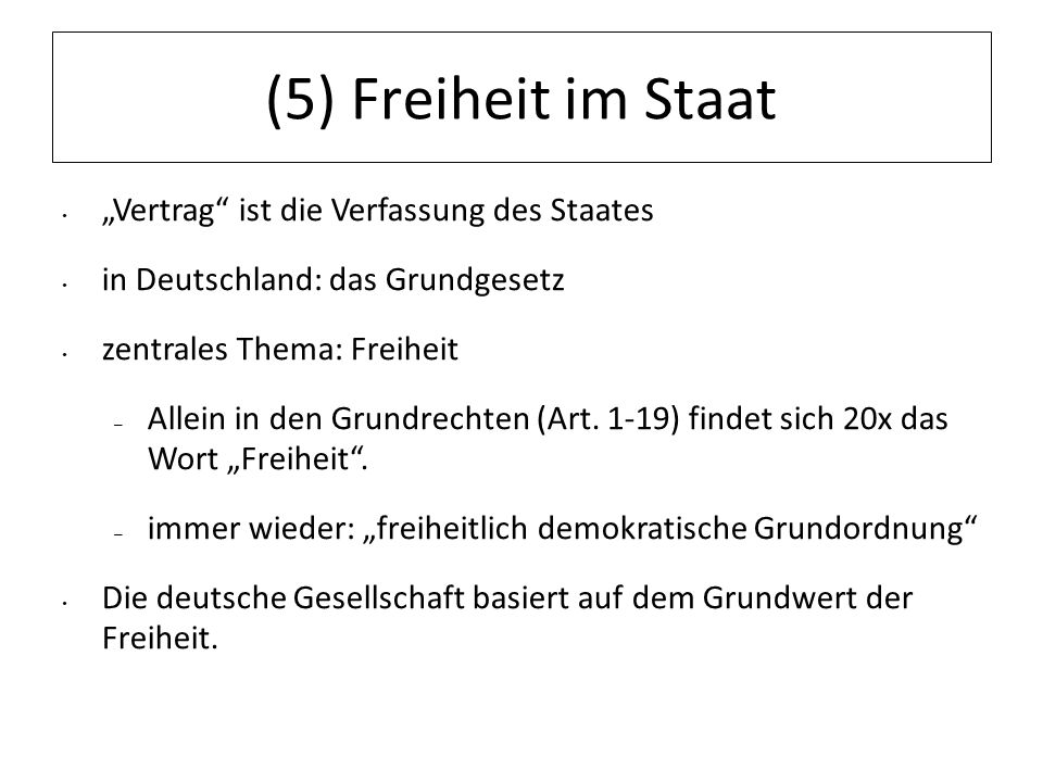(5) Freiheit im Staat „Vertrag ist die Verfassung des Staates