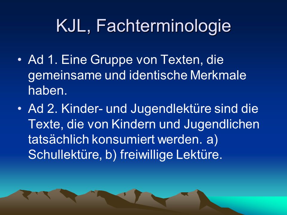 KJL, Fachterminologie Ad 1. Eine Gruppe von Texten, die gemeinsame und identische Merkmale haben.