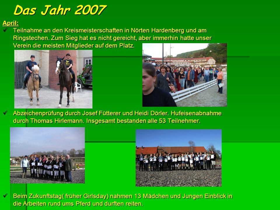 Das Jahr 2007 April: Teilnahme an den Kreismeisterschaften in Nörten Hardenberg und am.