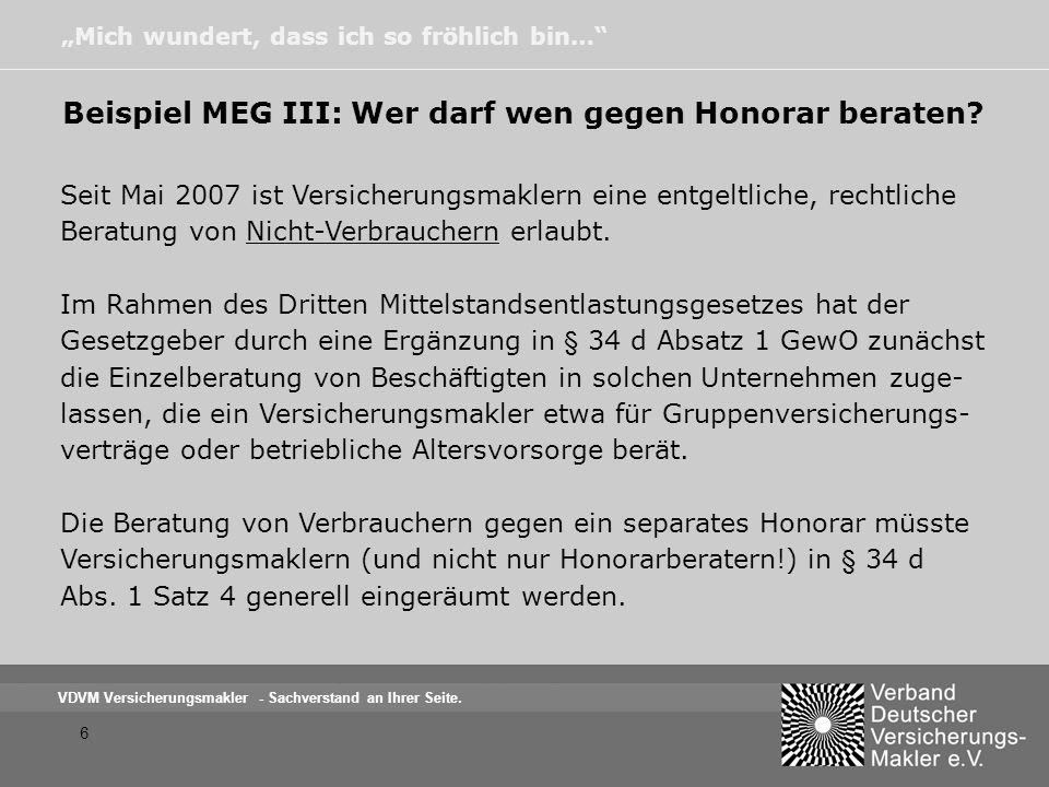 Beispiel MEG III: Wer darf wen gegen Honorar beraten