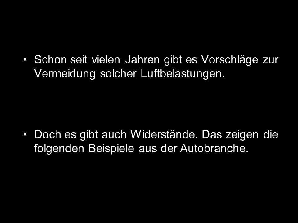 Schon seit vielen Jahren gibt es Vorschläge zur Vermeidung solcher Luftbelastungen.
