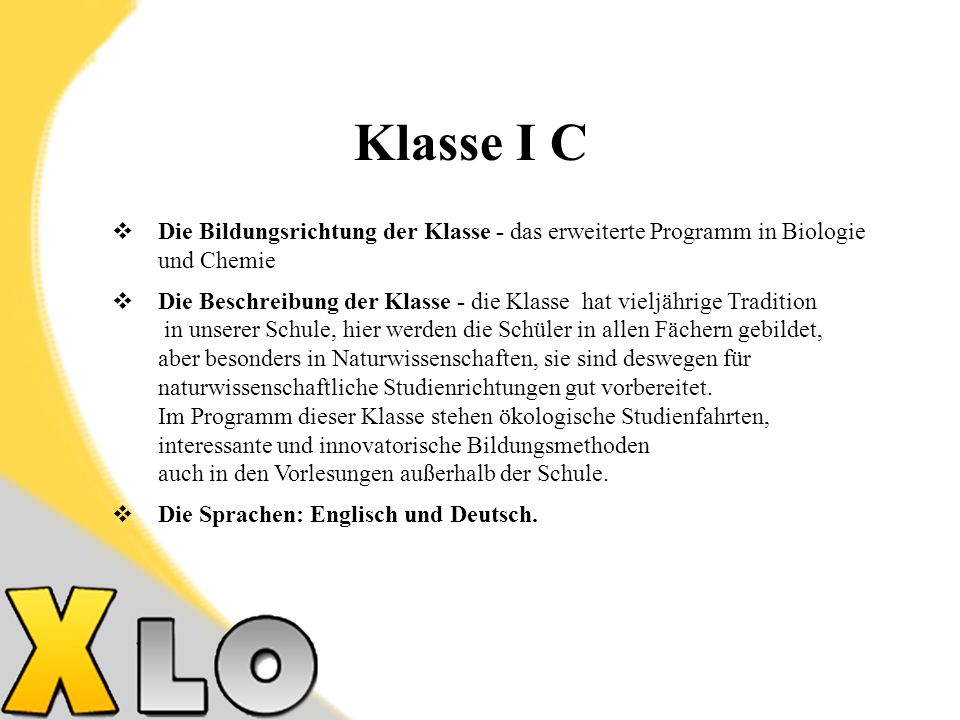 Klasse I C Die Bildungsrichtung der Klasse - das erweiterte Programm in Biologie und Chemie.