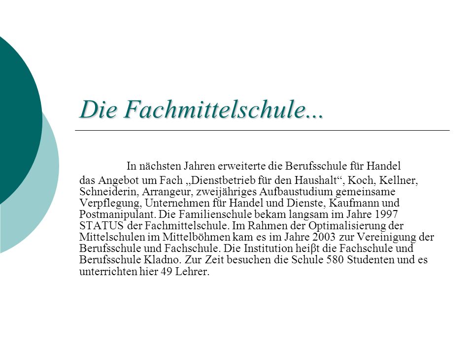Die Fachmittelschule... In nächsten Jahren erweiterte die Berufsschule für Handel.