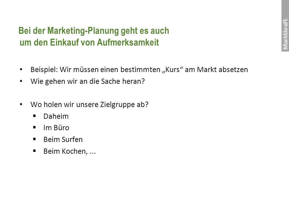 Bei der Marketing-Planung geht es auch um den Einkauf von Aufmerksamkeit