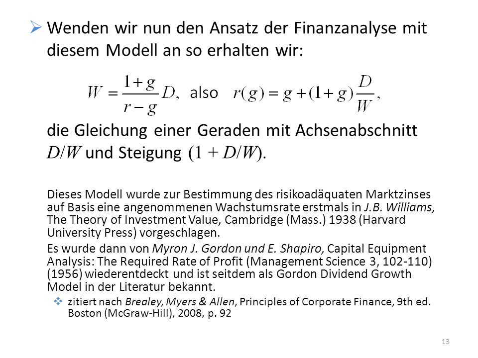 Wenden wir nun den Ansatz der Finanzanalyse mit diesem Modell an so erhalten wir: