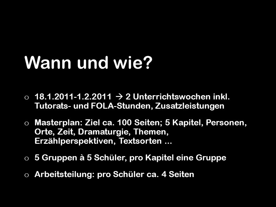 Wann und wie  2 Unterrichtswochen inkl. Tutorats- und FOLA-Stunden, Zusatzleistungen.