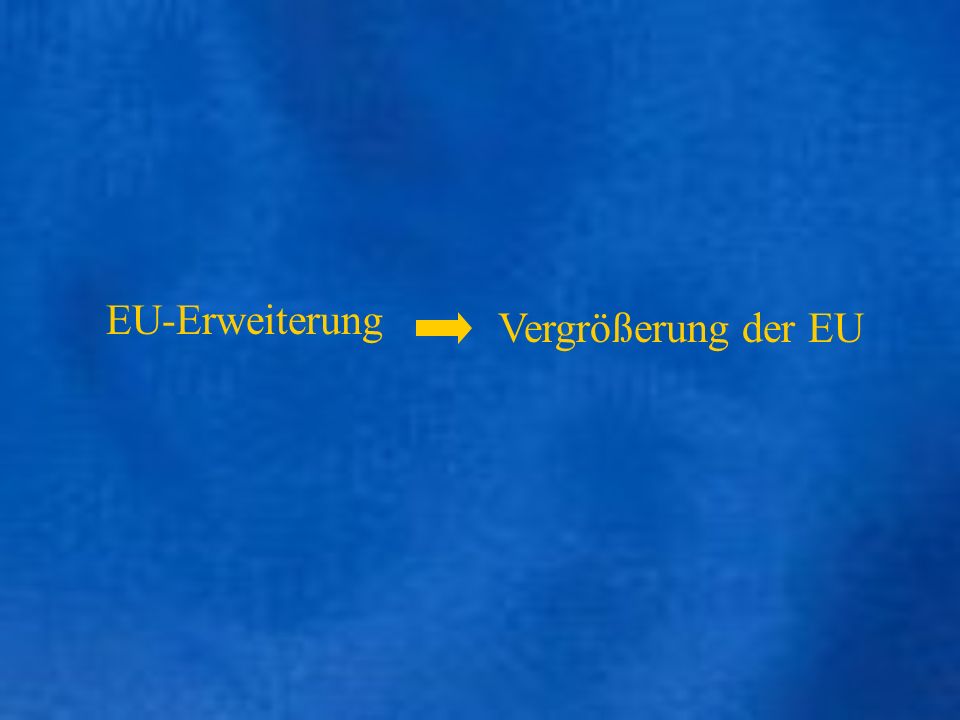 EU-Erweiterung Vergrößerung der EU