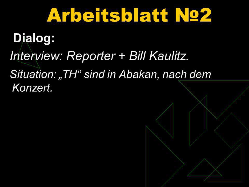 Arbeitsblatt №2 Dialog: Interview: Reporter + Bill Kaulitz.