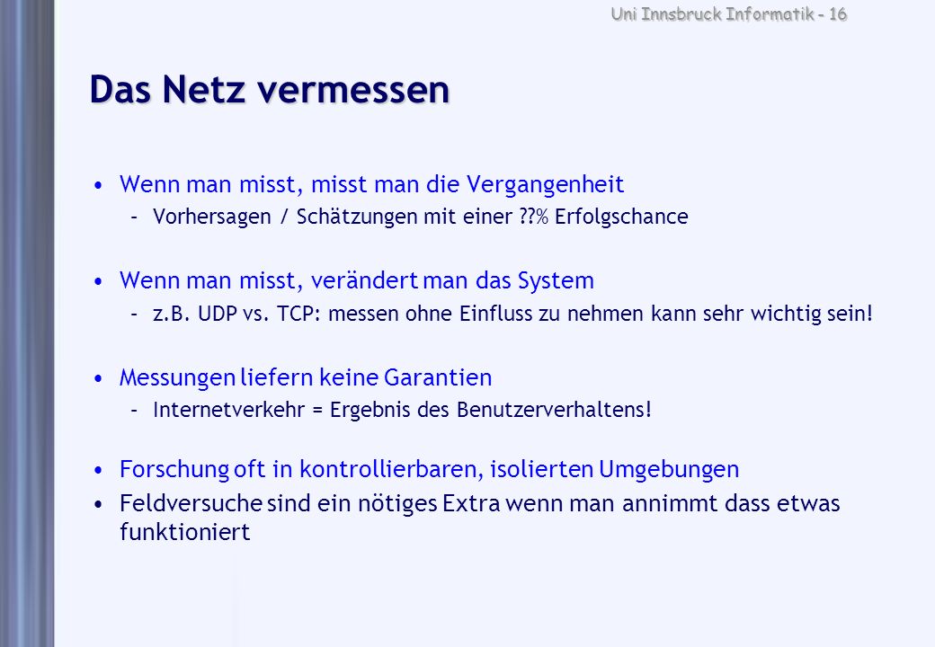 Das Netz vermessen Wenn man misst, misst man die Vergangenheit