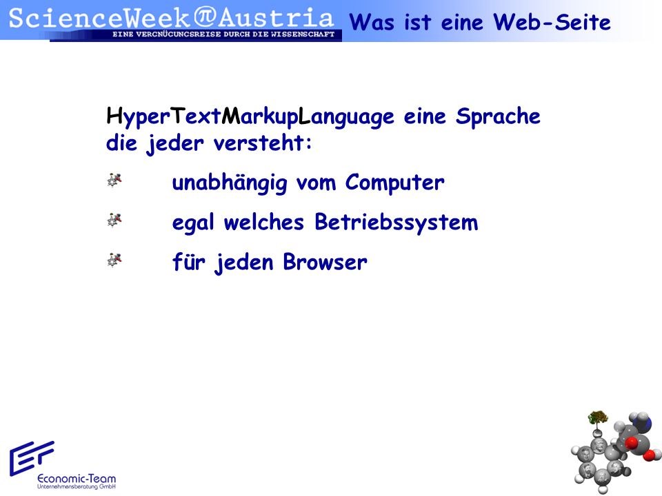 Was ist eine Web-Seite HyperTextMarkupLanguage eine Sprache die jeder versteht: unabhängig vom Computer.