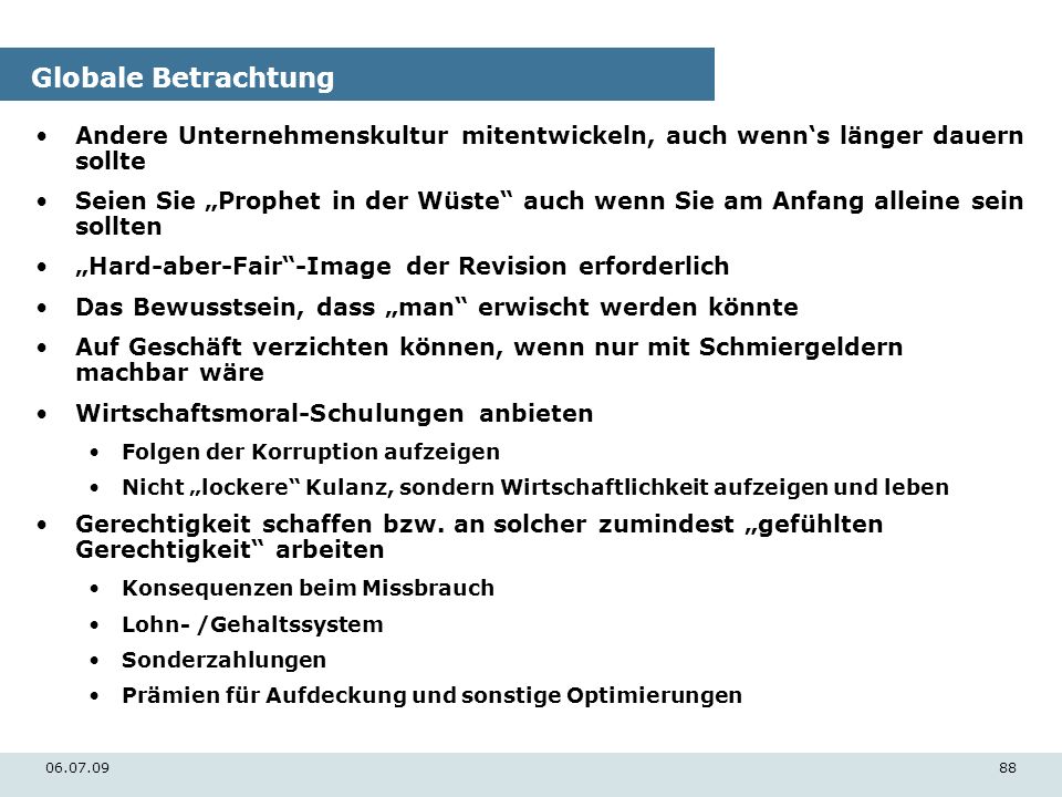 Globale Betrachtung Andere Unternehmenskultur mitentwickeln, auch wenn‘s länger dauern sollte.