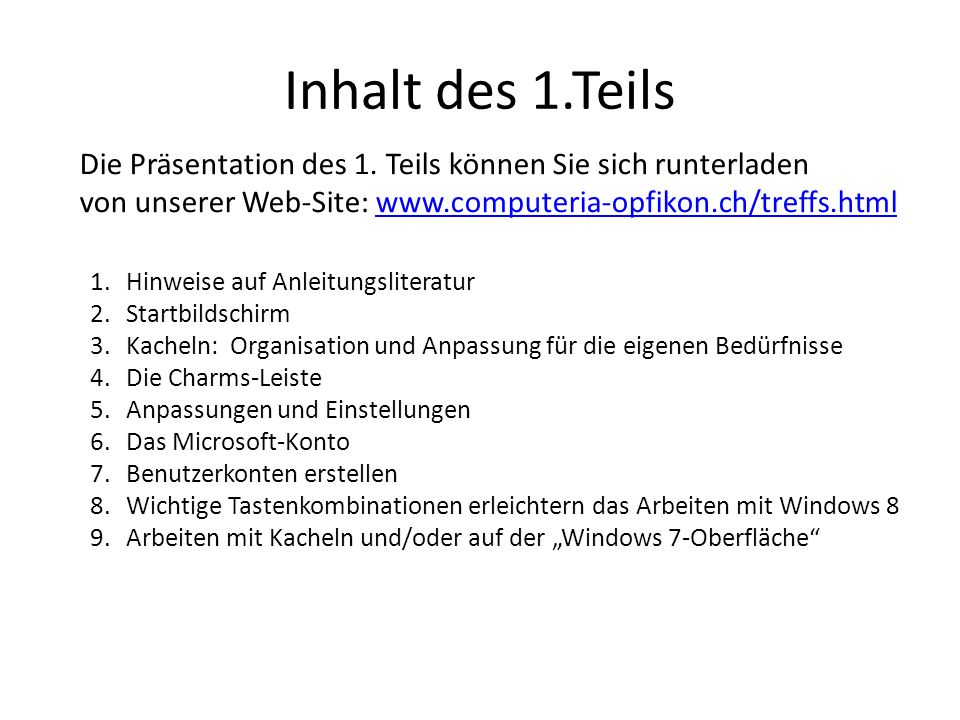 Inhalt des 1.Teils Die Präsentation des 1. Teils können Sie sich runterladen. von unserer Web-Site: