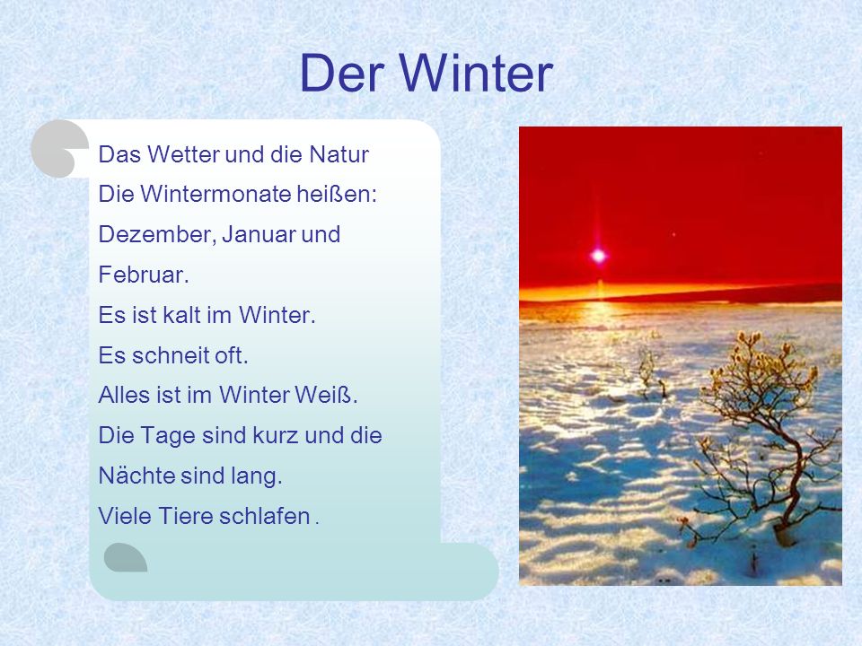 Der Winter Das Wetter und die Natur Die Wintermonate heißen: