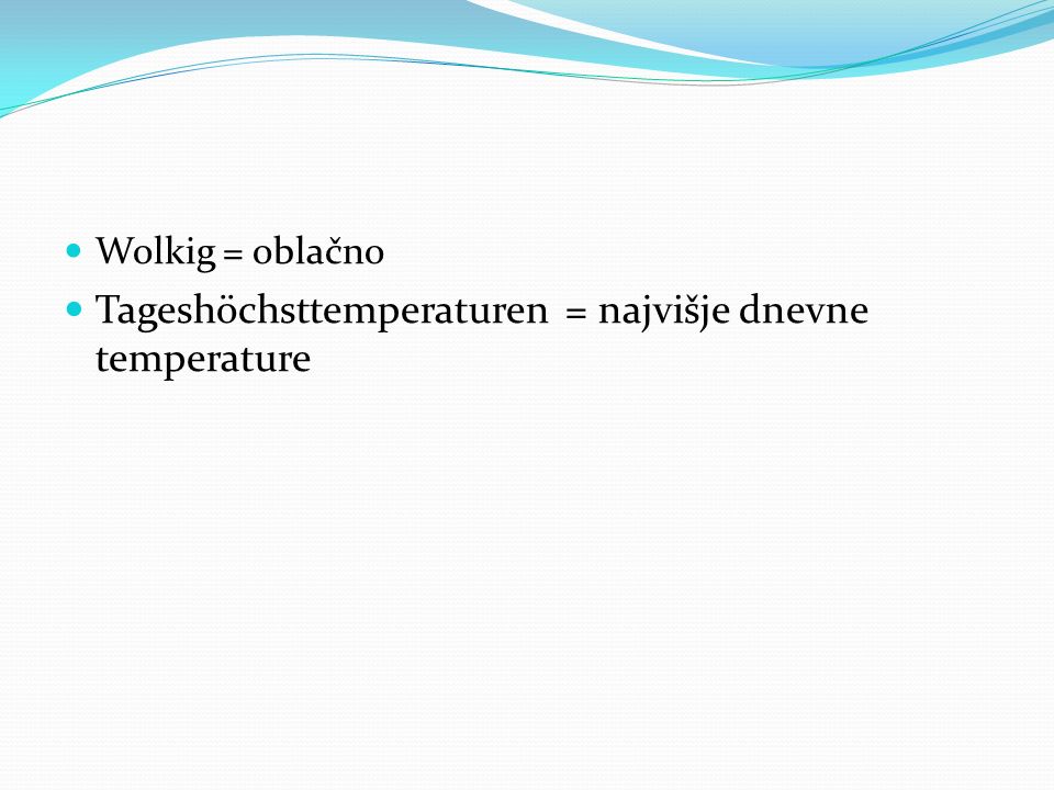 Tageshöchsttemperaturen = najvišje dnevne temperature