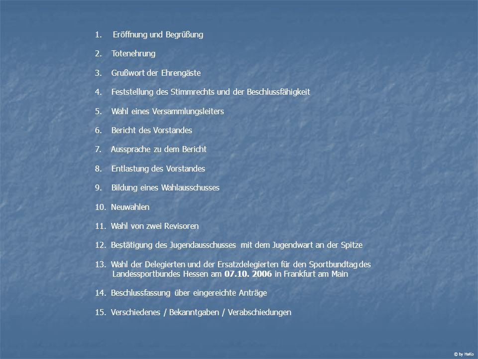 Eröffnung und Begrüßung 2. Totenehrung 3. Grußwort der Ehrengäste