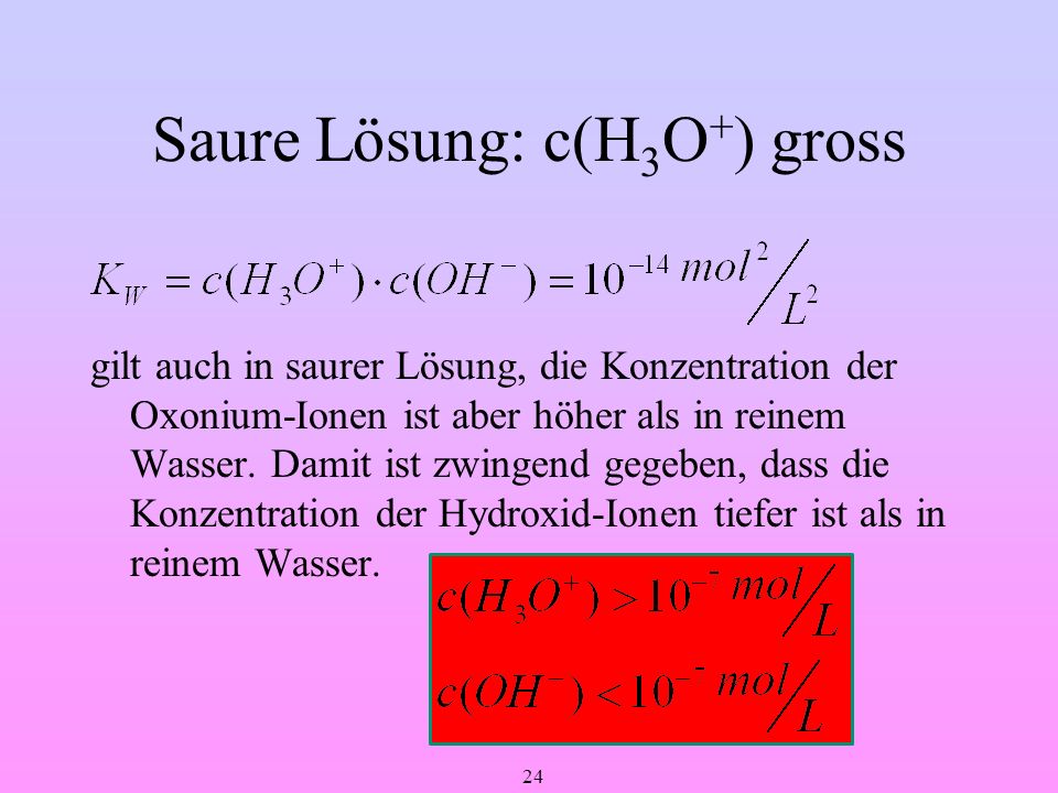 Saure Lösung: c(H3O+) gross