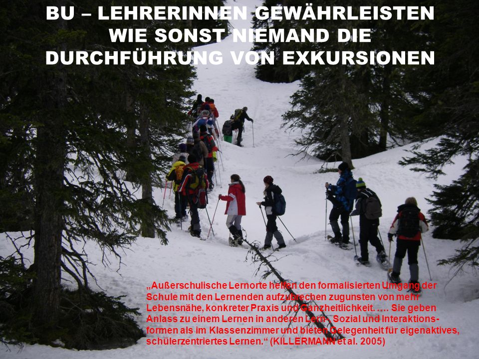 BU – LEHRERINNEN GEWÄHRLEISTEN WIE SONST NIEMAND DIE DURCHFÜHRUNG VON EXKURSIONEN