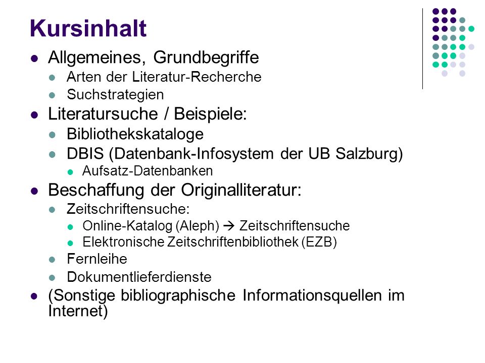 Kursinhalt Allgemeines, Grundbegriffe Literatursuche / Beispiele: