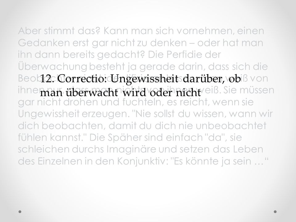 12. Correctio: Ungewissheit darüber, ob man überwacht wird oder nicht