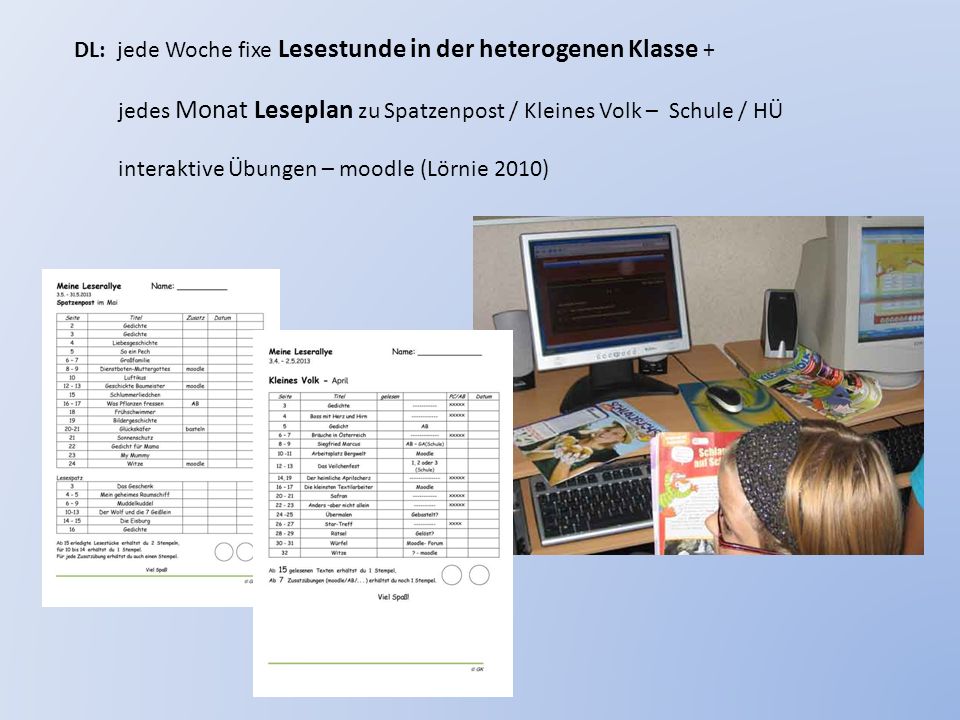 DL: jede Woche fixe Lesestunde in der heterogenen Klasse +