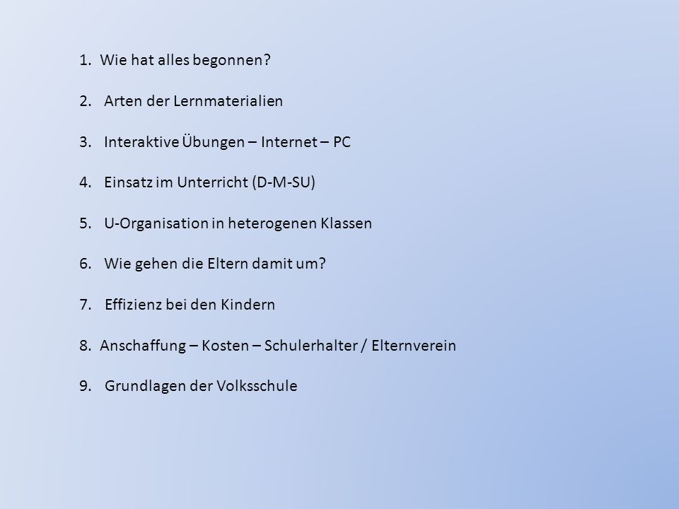 1. Wie hat alles begonnen 2. Arten der Lernmaterialien. 3. Interaktive Übungen – Internet – PC.