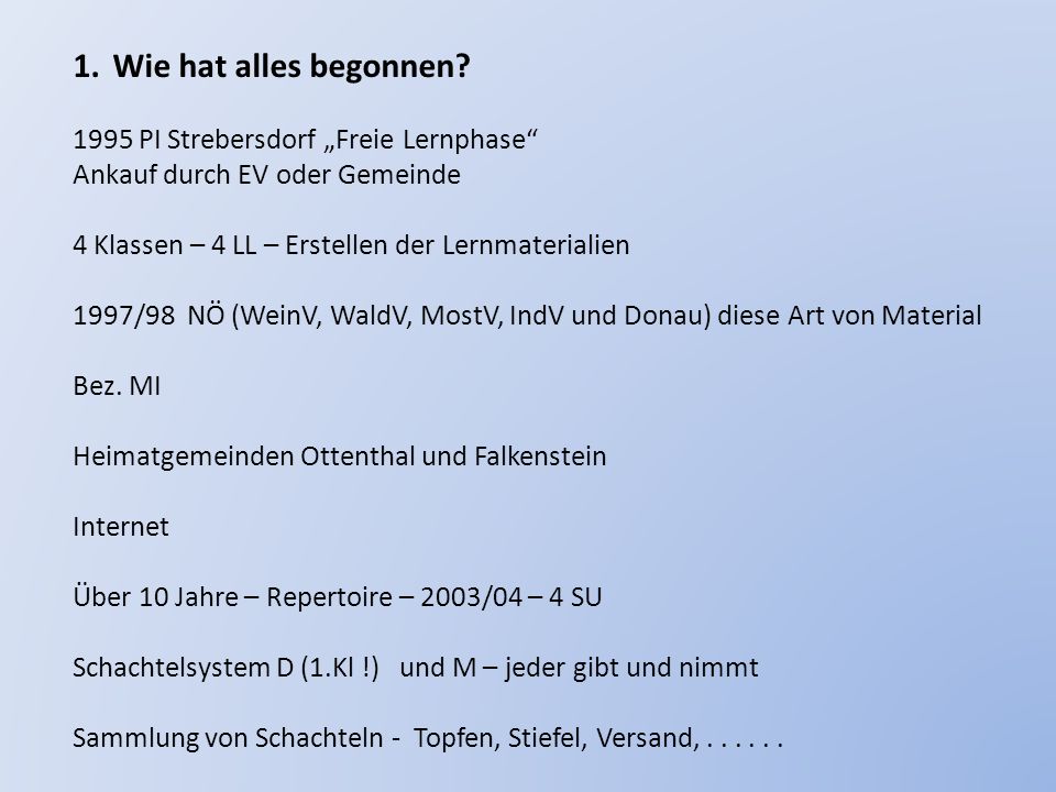 Wie hat alles begonnen 1995 PI Strebersdorf „Freie Lernphase