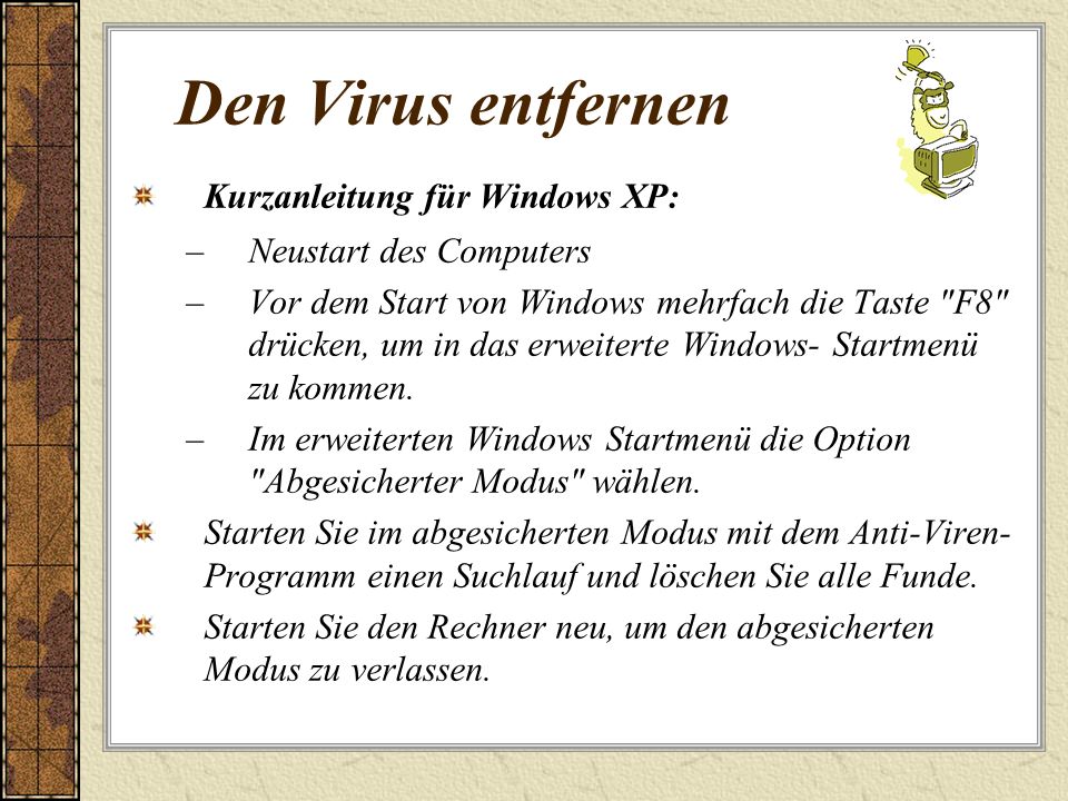 Den Virus entfernen Kurzanleitung für Windows XP: