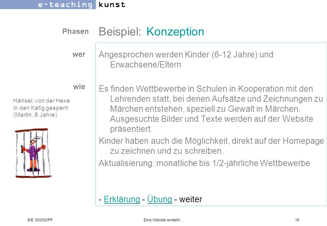 Beispiel: Konzeption Phasen. wer. Angesprochen werden Kinder (6-12 Jahre) und Erwachsene/Eltern.
