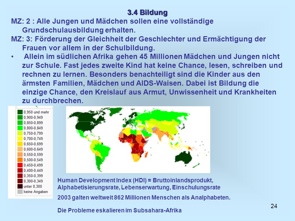 3.4 Bildung MZ: 2 : Alle Jungen und Mädchen sollen eine vollständige Grundschulausbildung erhalten.