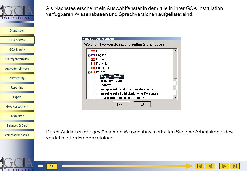 Als Nächstes erscheint ein Auswahlfenster in dem alle in Ihrer GOA Installation verfügbaren Wissensbasen und Sprachversionen aufgelistet sind.
