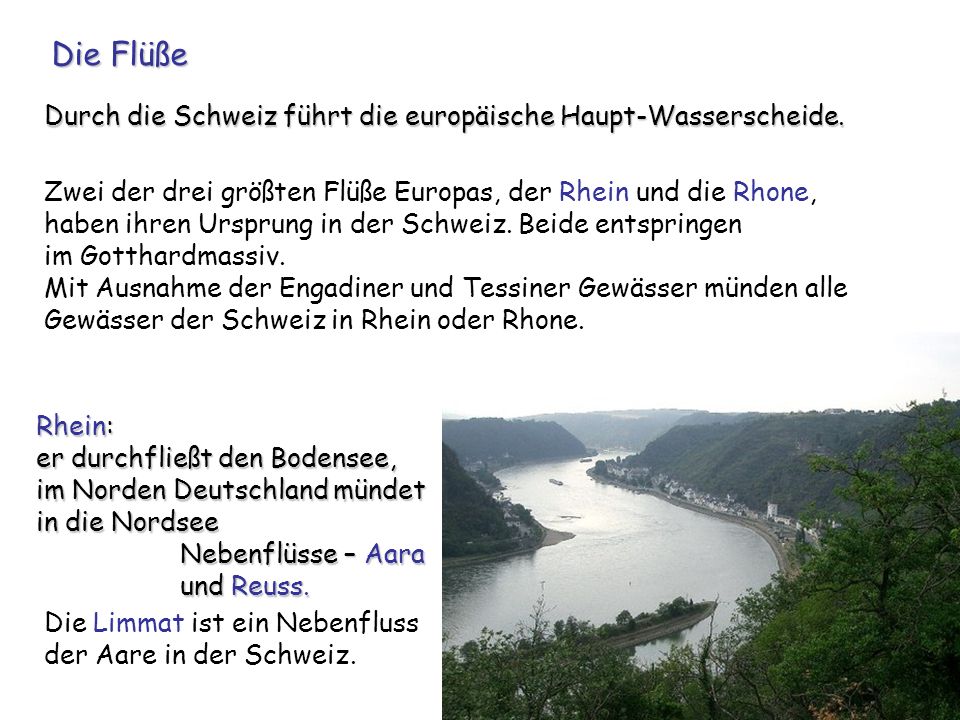 Die Flüße Durch die Schweiz führt die europäische Haupt-Wasserscheide.