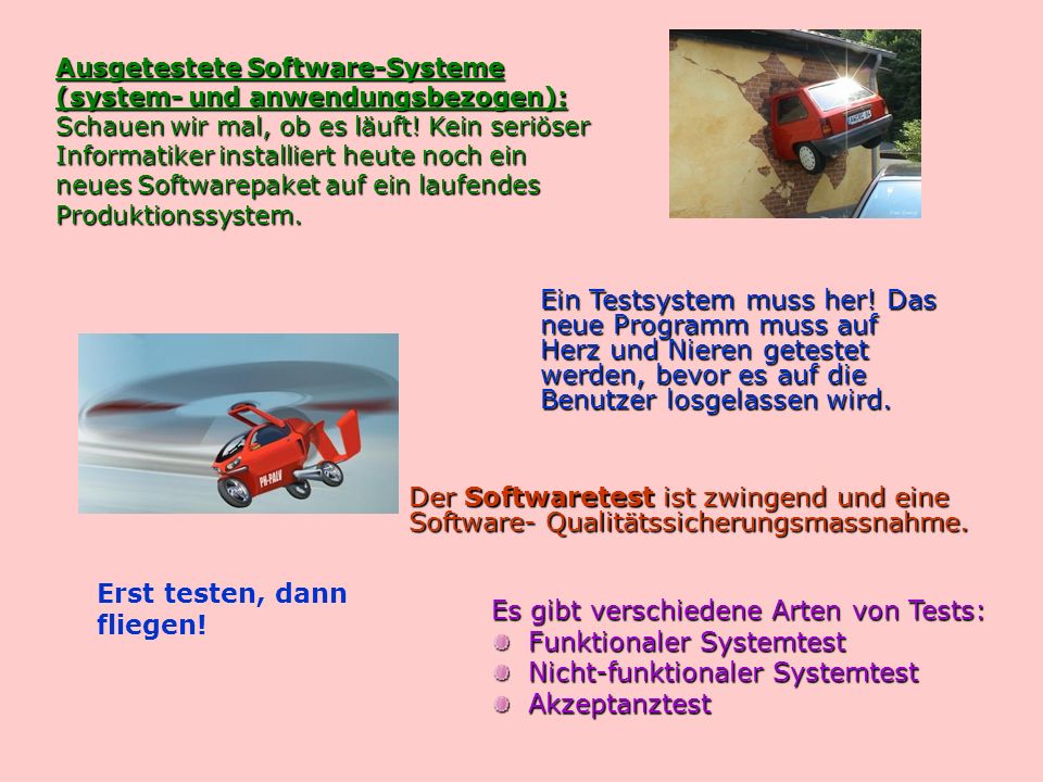 Erst testen, dann fliegen! Es gibt verschiedene Arten von Tests: