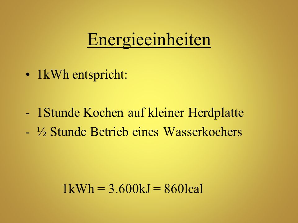 Energieeinheiten 1kWh entspricht: