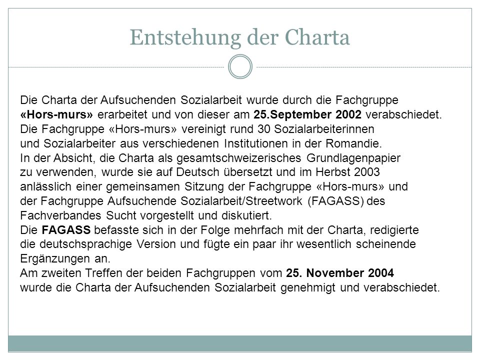Entstehung der Charta Die Charta der Aufsuchenden Sozialarbeit wurde durch die Fachgruppe.