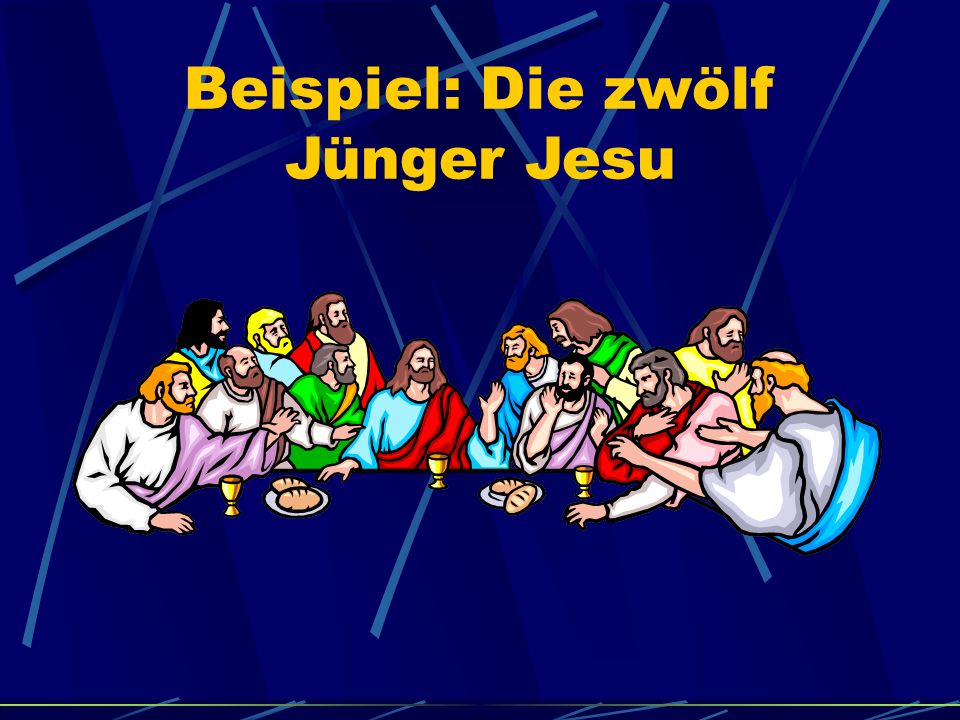 Beispiel: Die zwölf Jünger Jesu