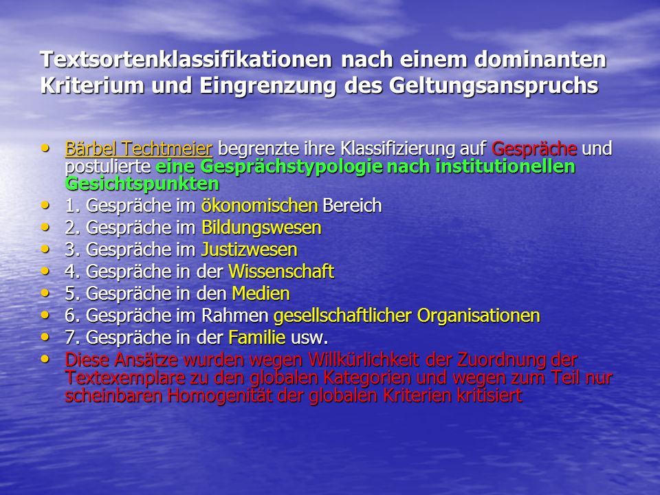 Textsortenklassifikationen nach einem dominanten Kriterium und Eingrenzung des Geltungsanspruchs